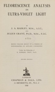 Cover of: Fluorescence analysis in ultra-violet light by Jack Augustus Radley, Jack Augustus Radley