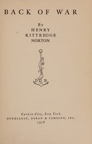 Cover of: Back of war by Henry Kittredge Norton, Henry Kittredge Norton