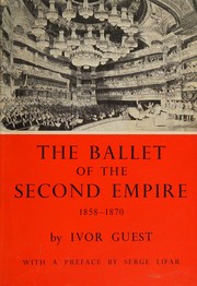 Cover of: The Ballet of the Second Empire; 1858-1870. by Ivor GUEST, Ivor GUEST
