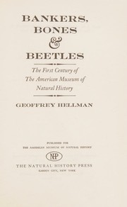 Cover of: Bankers, bones & beetles: the first century of the American Museum of Natural History