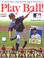 Cover of: Play Ball!
