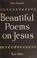 Cover of: Beautiful Poems on Jesus