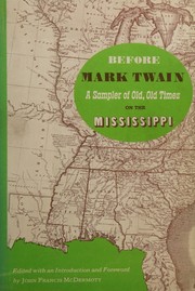 Cover of: Before Mark Twain: a sampler of old, old times on the Mississippi.