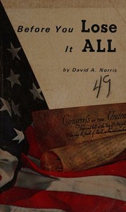 Cover of: Before you lose it all by David A Norris, David A Norris