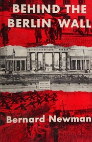 Cover of: Behind the Berlin Wall by Bernard Newman, Bernard Newman