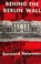 Cover of: Behind the Berlin Wall