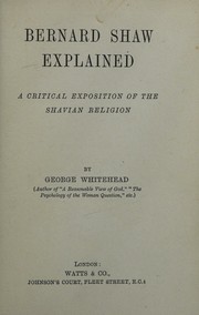 Cover of: Bernard Shaw Explained by George Whitehead, George Whitehead