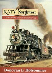 Cover of: Katy Northwest by Donovan L. Hofsommer, Donovan L. Hofsommer, Fred Frailey