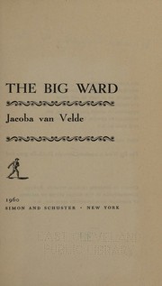 Cover of: The big ward. by Jacoba van Velde, Jacoba van Velde