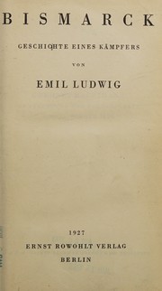 Cover of: Bismarck Geschichte Eines Kampfers by Emil Ludwig, Emil Ludwig