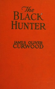 Cover of: The Black Hunter; a novel of old Quebec