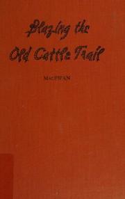 Cover of: Blazing the old cattle trail