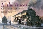 Cover of: In the Traces: Railroad Paintings of Ted Rose (Railroads Past and Present)