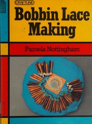 Cover of: Bobbin lace making by Pamela Nottingham, Pamela Nottingham
