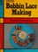 Cover of: Bobbin lace making