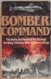 Cover of: Bomber Command: The Myths and Reality of the Strategic Bombing Offensive, 1939-45