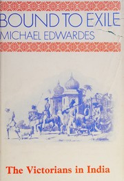 Cover of: Bound to exile;: The Victorians in India