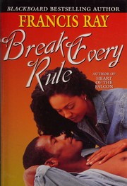 Cover of: break Every Rule by Francis Ray, Francis Ray