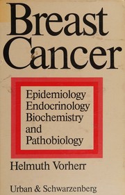 Cover of: Breast cancer: epidemiology, endocrinology, biochemistry, and pathobiology