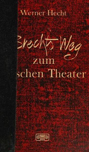 Cover of: Brechts Weg zum epischen Theater: Beitrag zur Entwicklung des epischen Theaters 1918 bis 1933