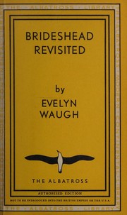 Cover of: Brideshead revisited: the sacred and profane memories of Captain Charles Ryder