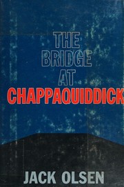 Cover of: The bridge at Chappaquiddick