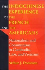 Cover of: The Indochinese experience of the French and the Americans by Arthur J. Dommen