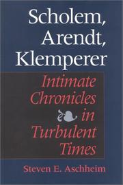 Cover of: Scholem, Arendt, Klemperer: Intimate Chronicles in Turbulent Times
