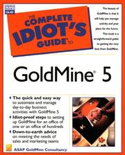 Cover of: Complete Idiot's Guide to GoldMine 5 (Complete Idiot's Guide) by Goldmine Consultancy, ASAP Authors Ltd., Goldmine Consultancy, ASAP Authors Ltd.