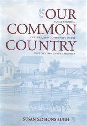 Cover of: Our common country: family farming, culture, and community in the nineteenth-century Midwest