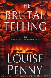 Cover of: The Brutal Telling: A Chief Inspector Gamache Novel