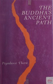 Cover of: The Buddha's ancient path by Piyadassi Thera, Piyadassi Thera