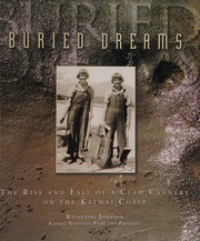 Cover of: Buried Dreams: The Rise and Fall of a Clam Cannery on the Katmai Coast