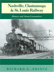 Cover of: Nashville, Chattanooga, and St. Louis Railway | Richard E. Prince