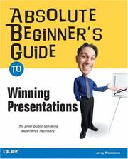 Cover of: Absolute Beginner's Guide to Winning Presentations (Absolute Beginner's Guide) by Jerry Weissman