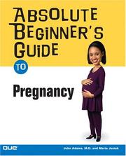Cover of: Absolute Beginner's Guide to Pregnancy (Absolute Beginner's Guide) by John Adams, Marta Justak