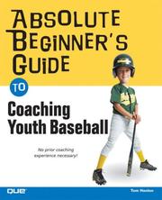 Cover of: Absolute beginner's guide to coaching youth baseball by Thomas W. Hanlon
