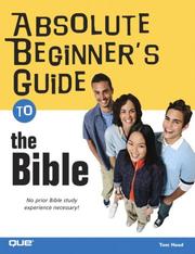 Cover of: Absolute Beginner's Guide to the Bible (Absolute Beginner's Guide) by Tom Head