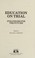 Cover of: Education on Trial