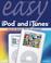 Cover of: Easy iPod and iTunes (Easy)