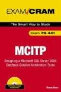 Cover of: MCITP 70-441 Exam Cram: Designing a Microsoft SQL Server 2005 Database Solution Architecture Exam (Exam Cram)