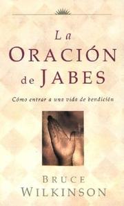 Cover of: LA Oracion De Jabes by Bruce H. Wilkinson