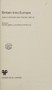 Cover of: Britain into Europe: public opinion and the EEC 1961-75