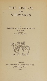The rise of the Stewarts by Agnes Mure Mackenzie