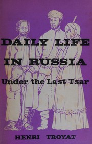 Cover of: Daily life in Russia under the last Tsar
