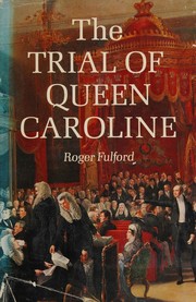 Cover of: The trial of Queen Caroline by Roger Fulford, Roger Fulford