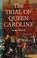Cover of: The trial of Queen Caroline