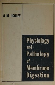 Cover of: Physiology and pathology of membrane digestion