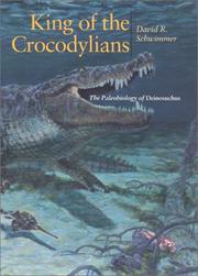 Cover of: King of the Crocodylians: The Paleobiology of Deinosuchus (Life of the Past)