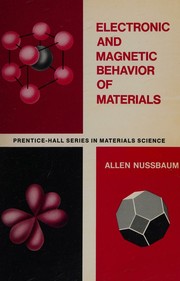 Cover of: Electronic and magnetic behavior of materials (Prentice-Hall series in materials science)